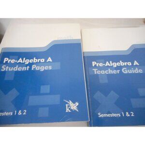K12 Pre Algebra A Teacher's Guide & Student Pages Semesters 1 & 2